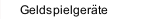 Geldspielger&auml;te